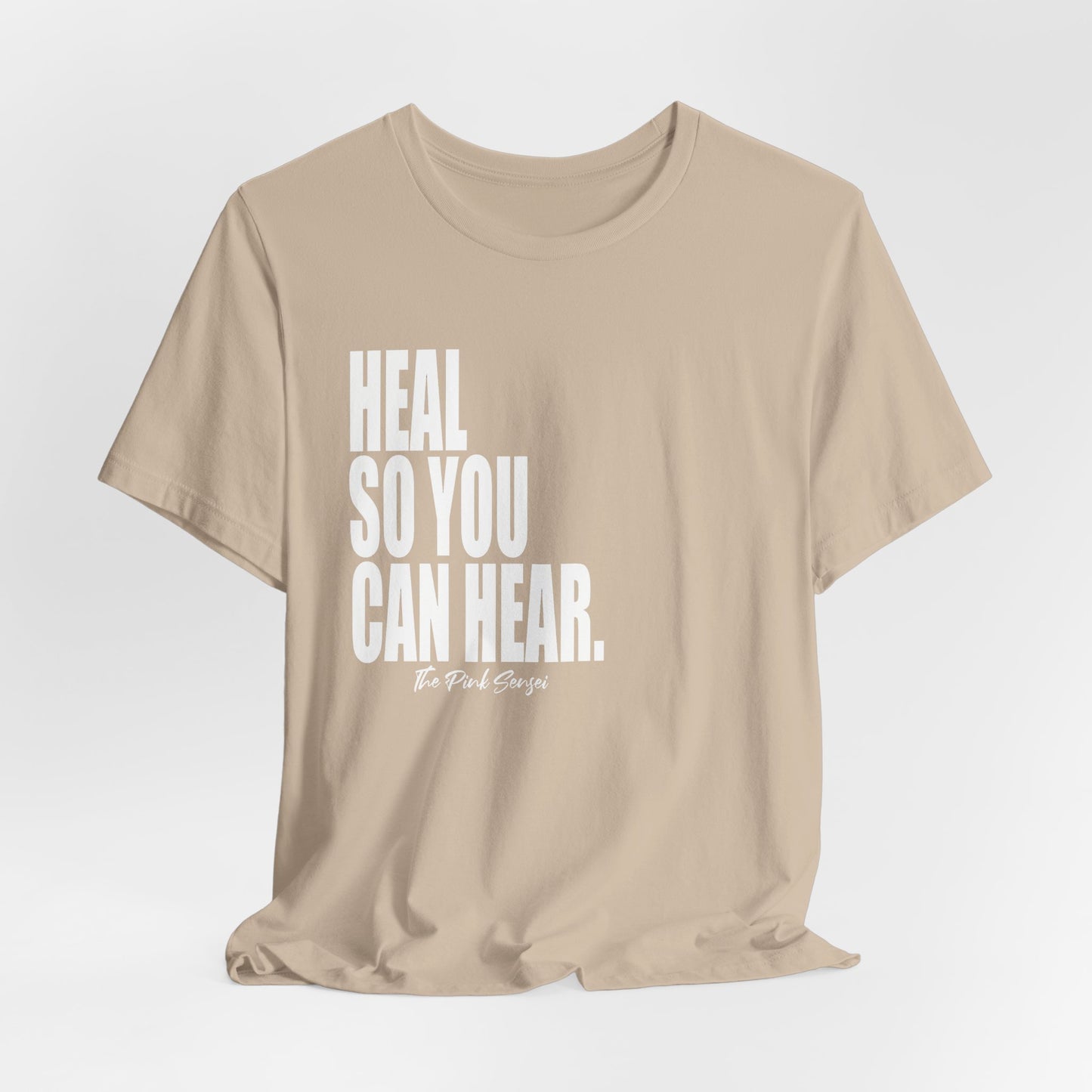 "Heal So You Can Hear." T-Shirt