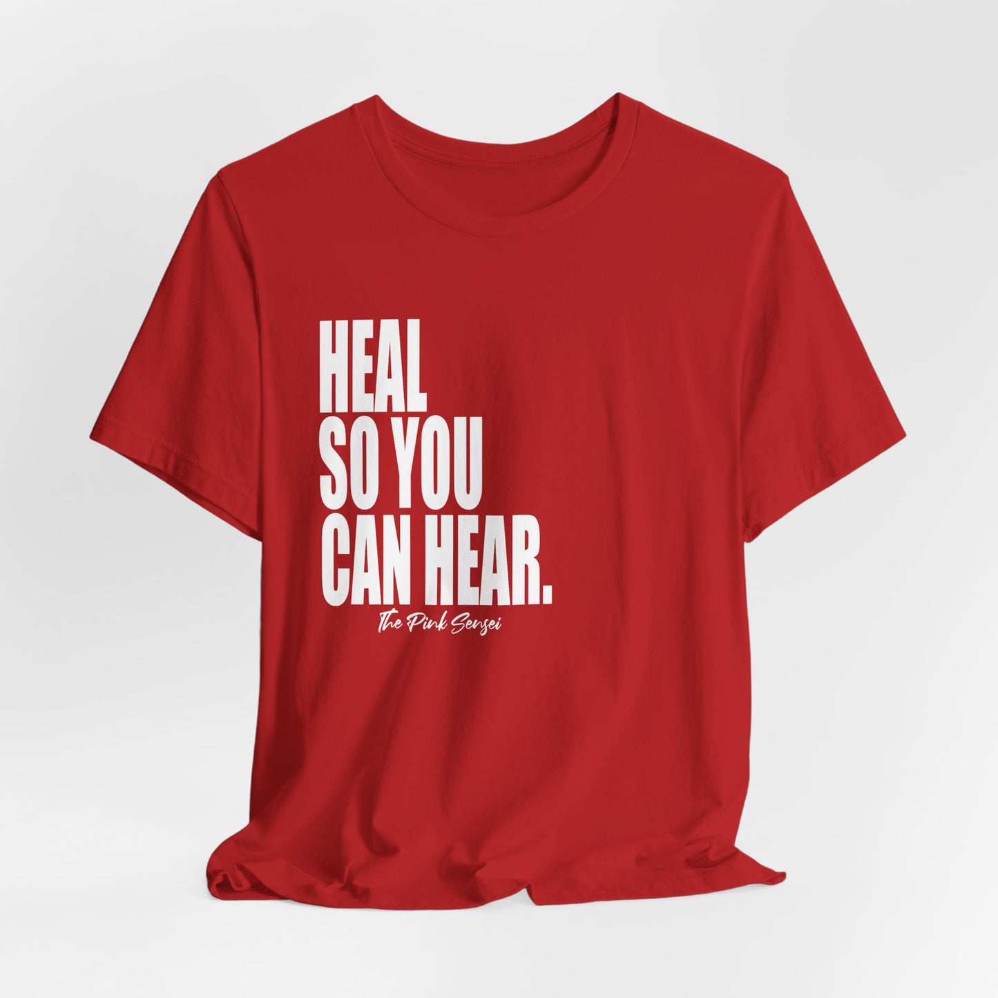 "Heal So You Can Hear." T-Shirt