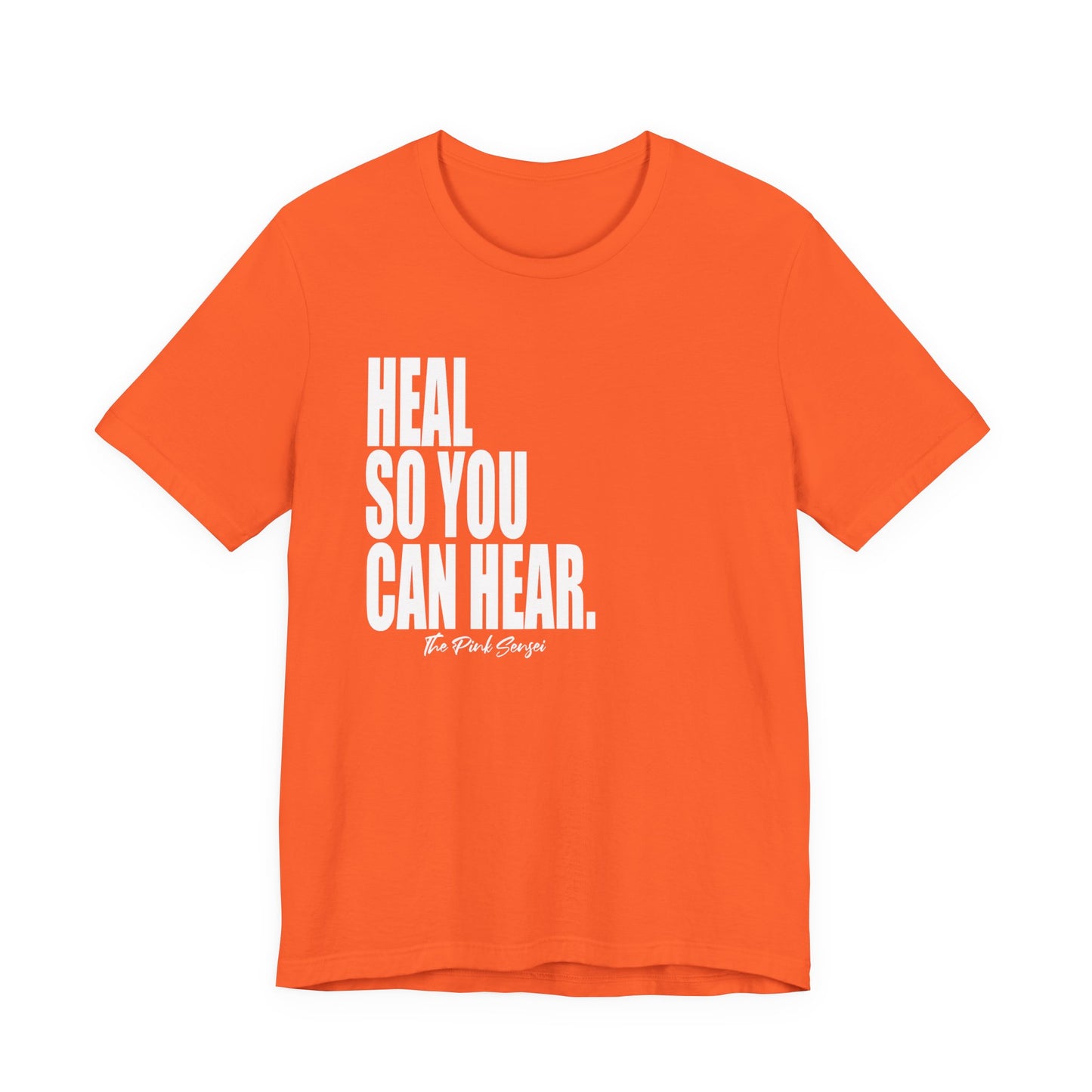 "Heal So You Can Hear." T-Shirt