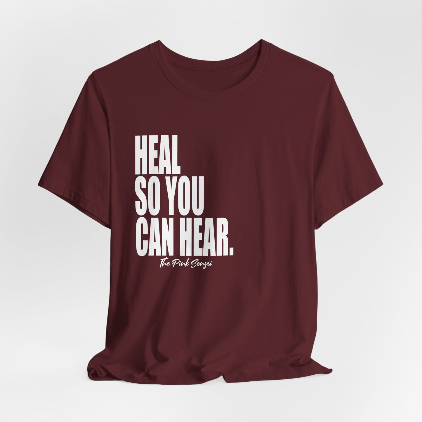 "Heal So You Can Hear." T-Shirt