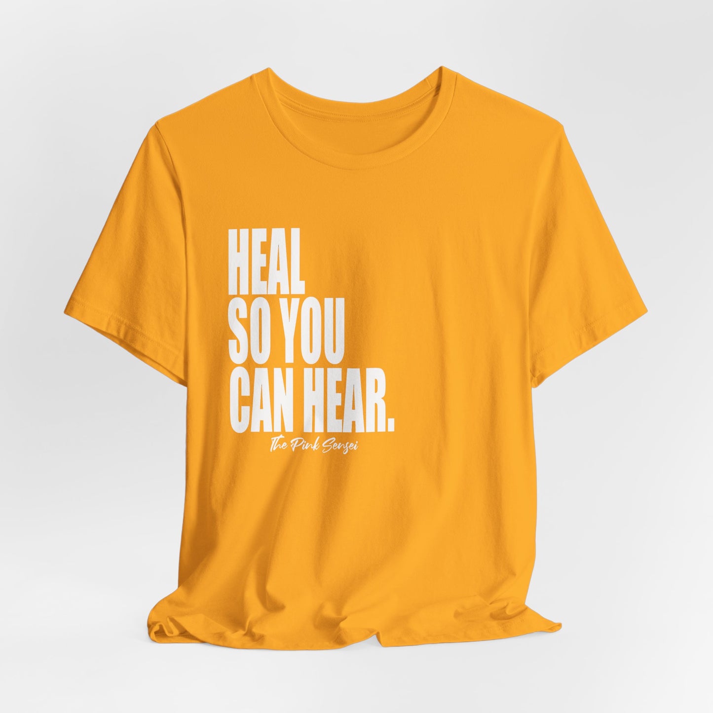"Heal So You Can Hear." T-Shirt