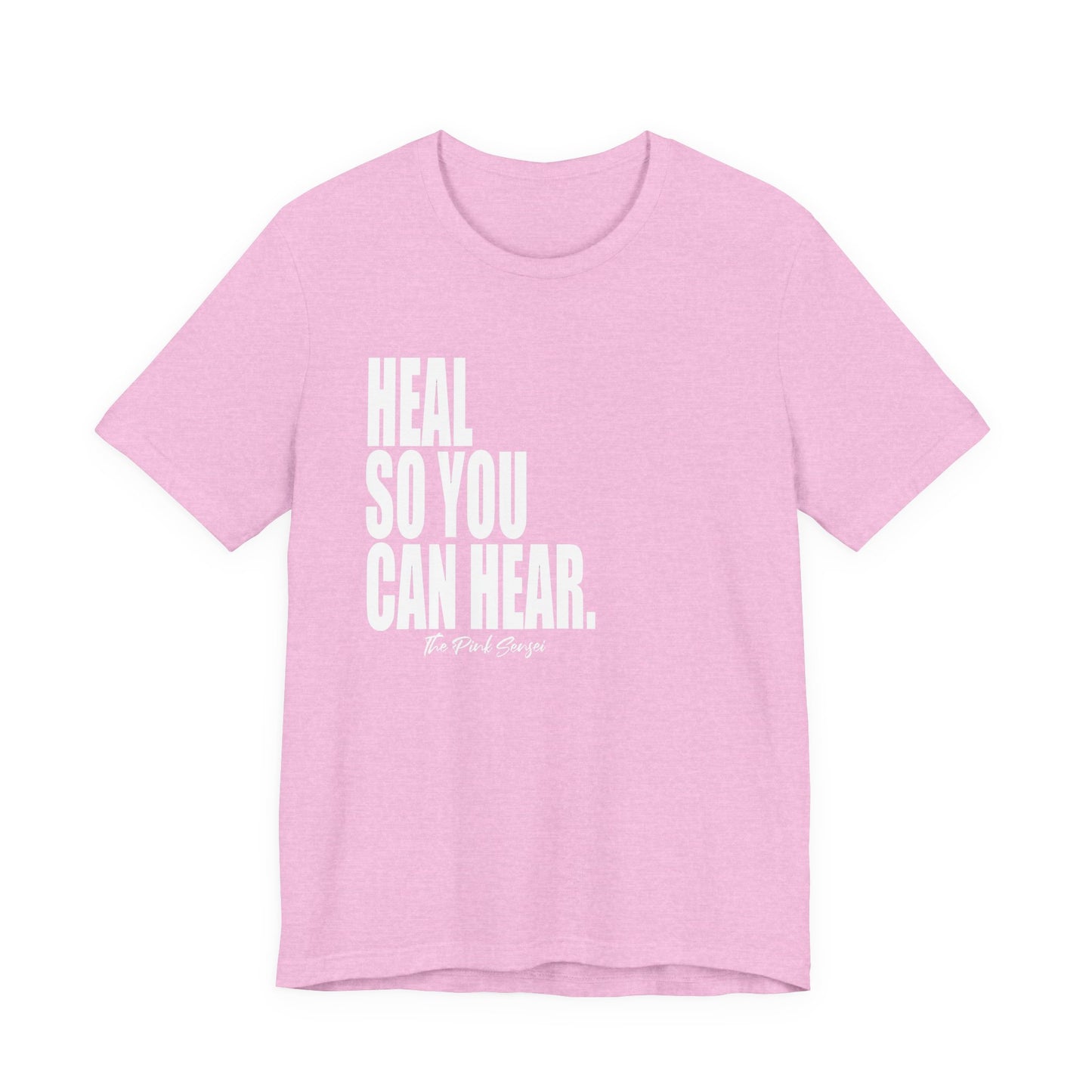 "Heal So You Can Hear." T-Shirt