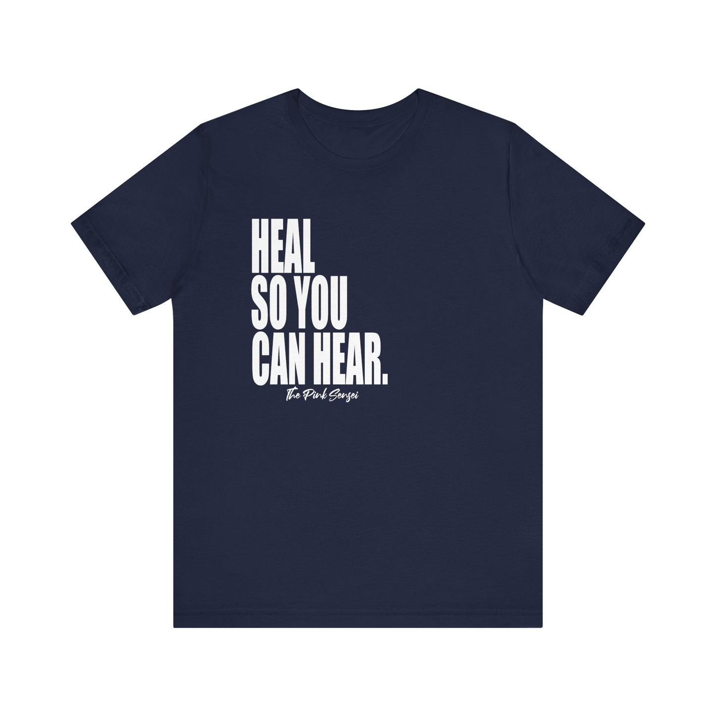"Heal So You Can Hear." T-Shirt